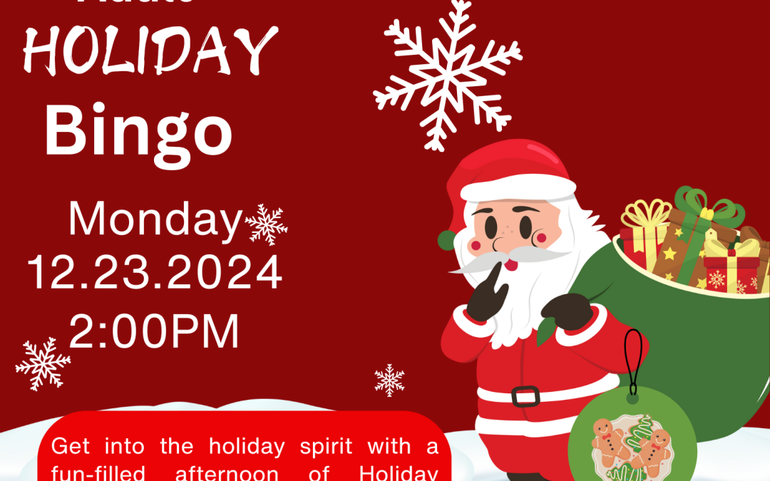 Holiday Bingo Monday December 23rd at 2 p.m.