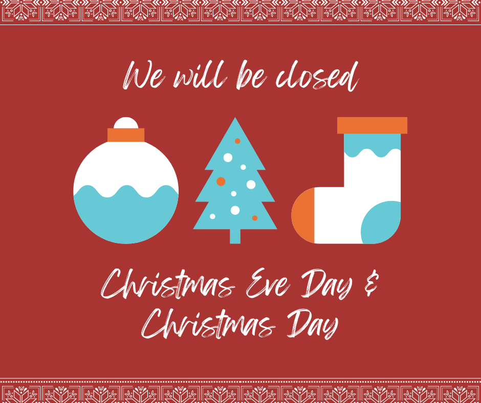 Closed Christmas eve and Christmas Day