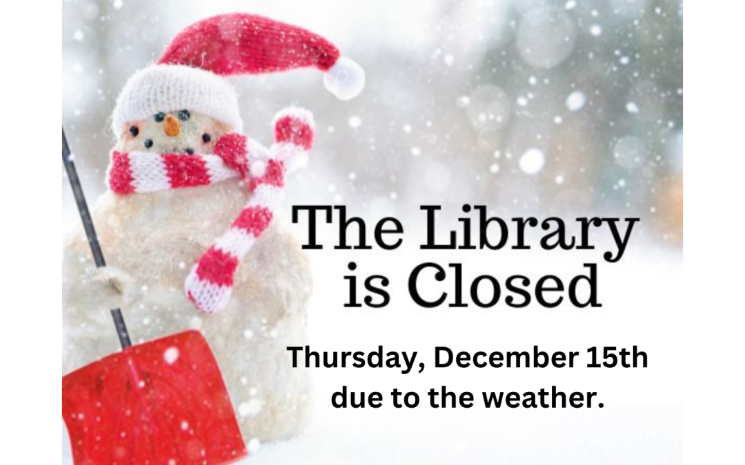 Library Closed Due to Weather Thursday, December 15th