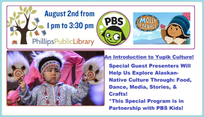 Phillips Public Library in partnership with PBS Kids presents -An Introduction to Yupik Alaskan Culture