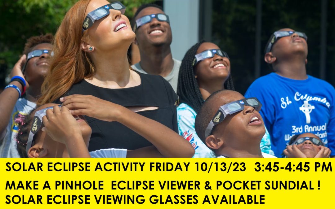 Solar Eclipse Viewing Activity October 13th 3:45 to 4:45 PM