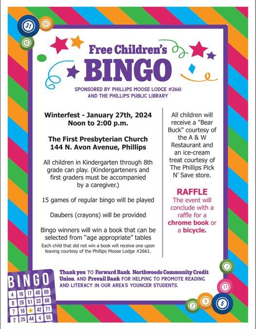 Free Children’s Bingo sponsored by the Phillips Moose Lodge and Phillips Public Library Saturday January 27th